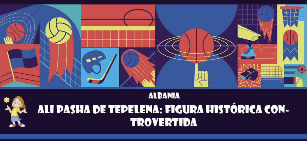 Curiosidad de Albania: Ali Pasha de Tepelena: Figura histórica controvertida
