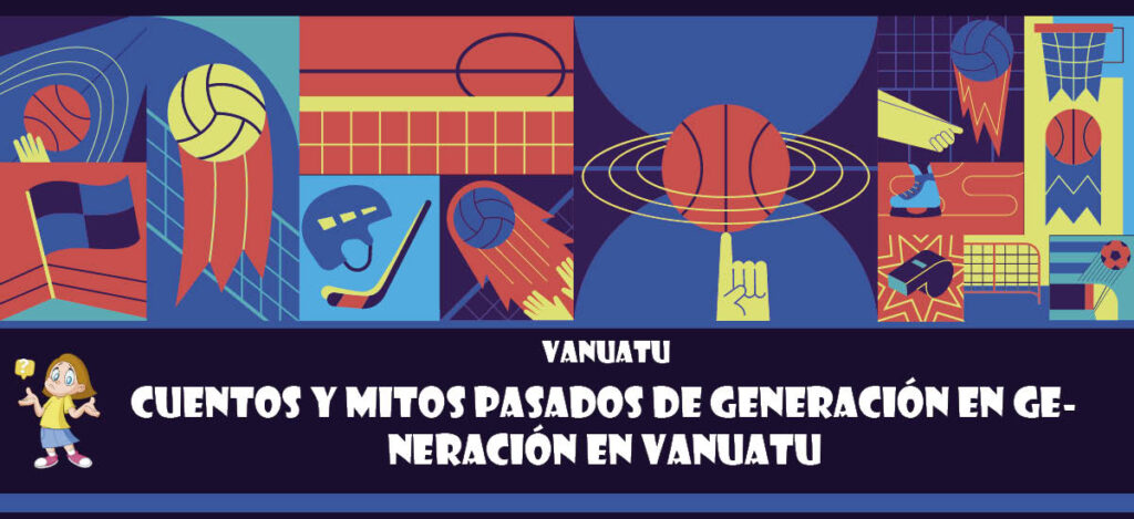 Curiosidad de Vanuatu: Cuentos y mitos pasados de generación en generación en Vanuatu