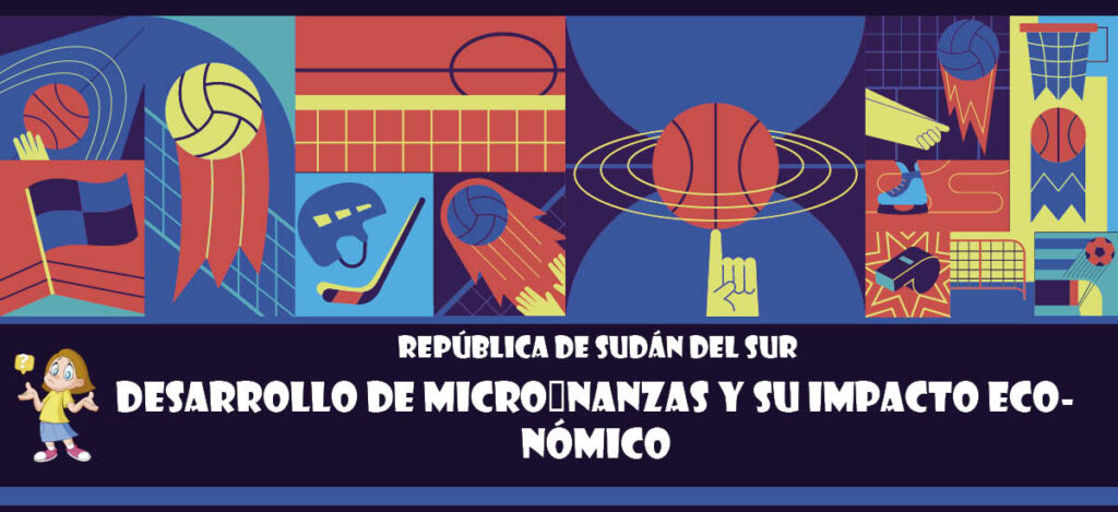 Curiosidad de República de Sudán del Sur: Desarrollo de microfinanzas y su impacto económico