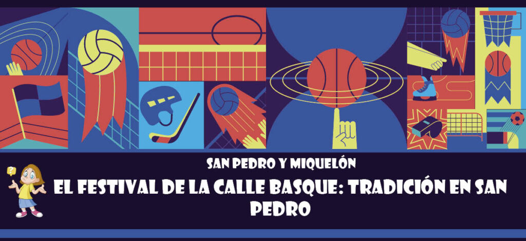 Curiosidad de San Pedro y Miquelón: El Festival de la Calle Basque: Tradición en San Pedro