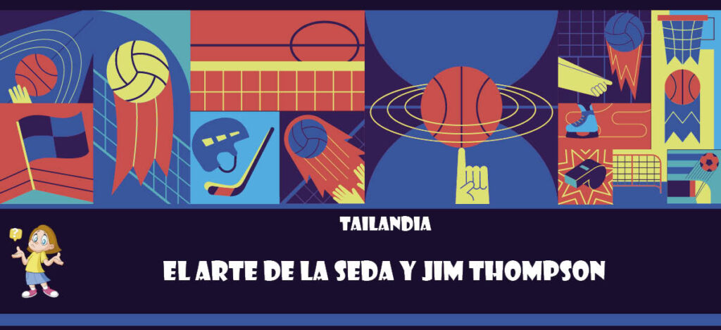 Curiosidad de Tailandia: El arte de la seda y Jim Thompson