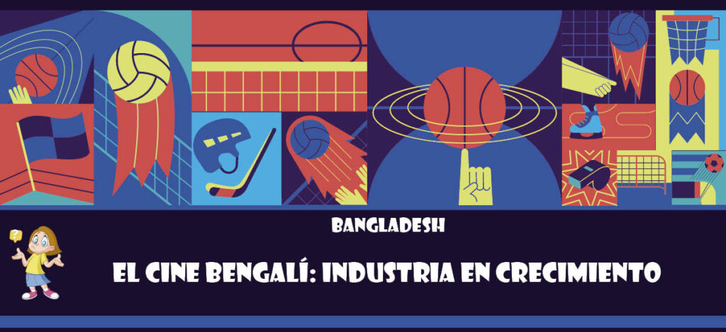 Curiosidad de Bangladesh: El cine bengalí: Industria en crecimiento