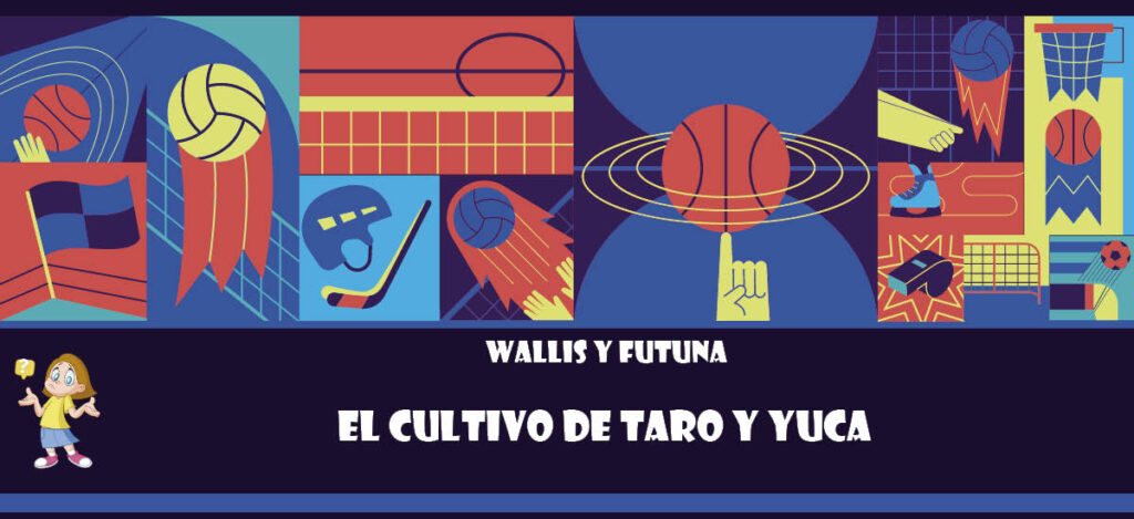 Curiosidad de Wallis y Futuna: El cultivo de taro y yuca