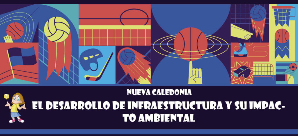 Curiosidad de Nueva Caledonia: El desarrollo de infraestructura y su impacto ambiental