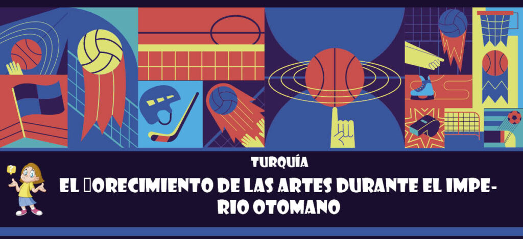 Curiosidad de Turquía: El florecimiento de las artes durante el Imperio Otomano