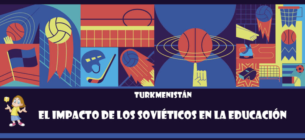 Curiosidad de Turkmenistán: El impacto de los soviéticos en la educación