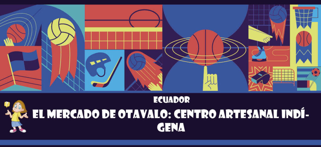 Curiosidad de Ecuador: El mercado de Otavalo: Centro artesanal indígena