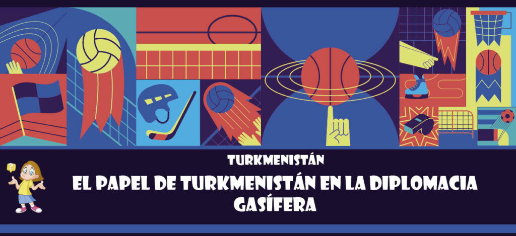 Curiosidad de Turkmenistán: El papel de Turkmenistán en la diplomacia gasífera