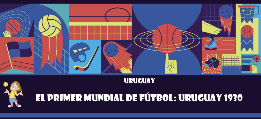 Curiosidad de Uruguay: El primer Mundial de Fútbol: Uruguay 1930