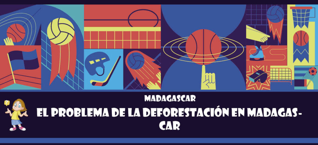 Curiosidad de Madagascar: El problema de la deforestación en Madagascar