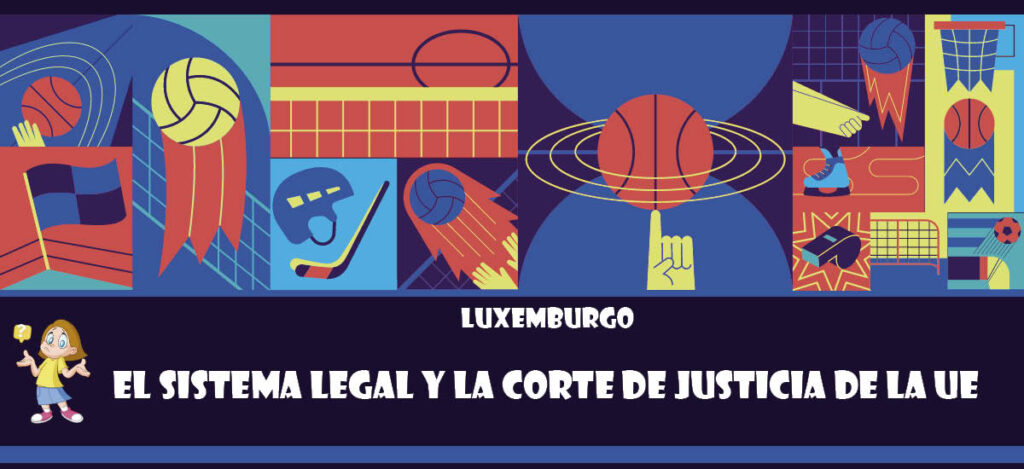 Curiosidad de Luxemburgo: El sistema legal y la Corte de Justicia de la UE