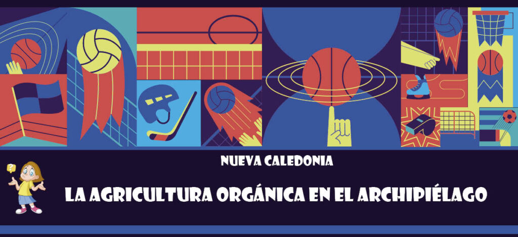 Curiosidad de Nueva Caledonia: La agricultura orgánica en el archipiélago