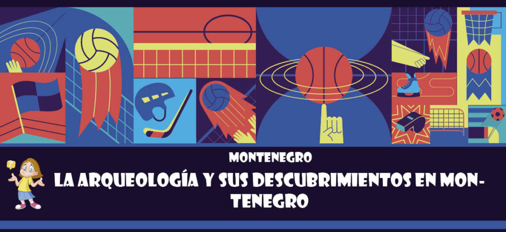 Curiosidad de Montenegro: La arqueología y sus descubrimientos en Montenegro