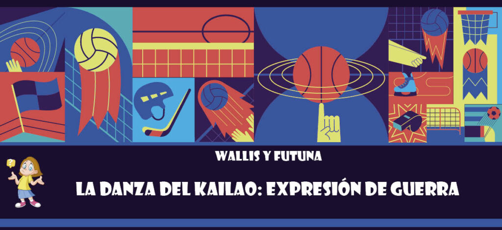 Curiosidad de Wallis y Futuna: La danza del kailao: Expresión de guerra