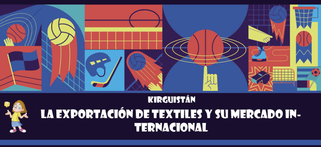 Curiosidad de Kirguistán: La exportación de textiles y su mercado internacional
