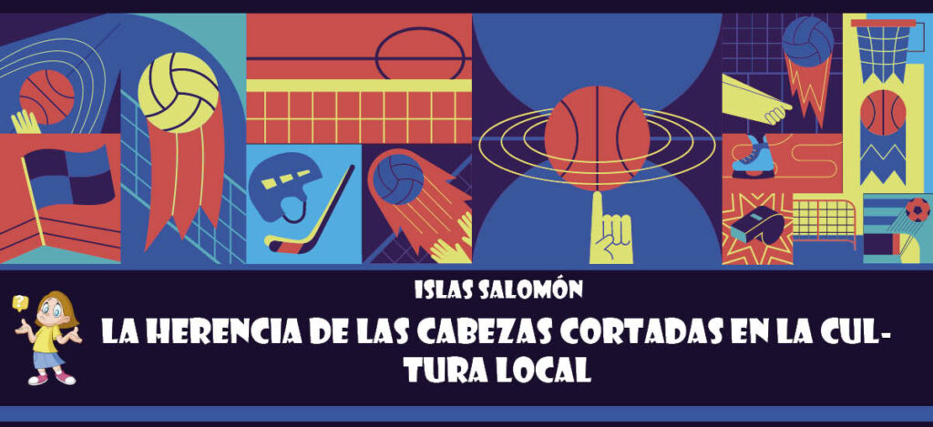 Curiosidad de Islas Salomón: La herencia de las cabezas cortadas en la cultura local