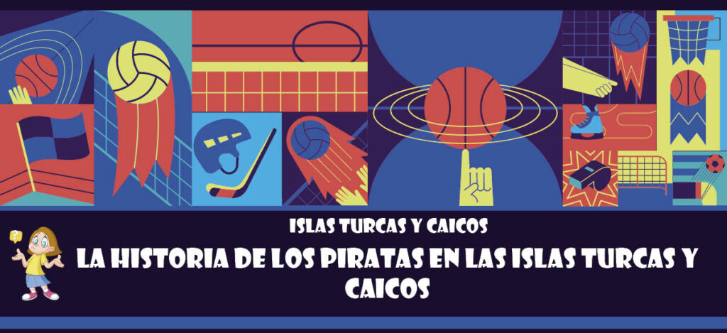 Curiosidad de Islas Turcas y Caicos: La historia de los piratas en las Islas Turcas y Caicos