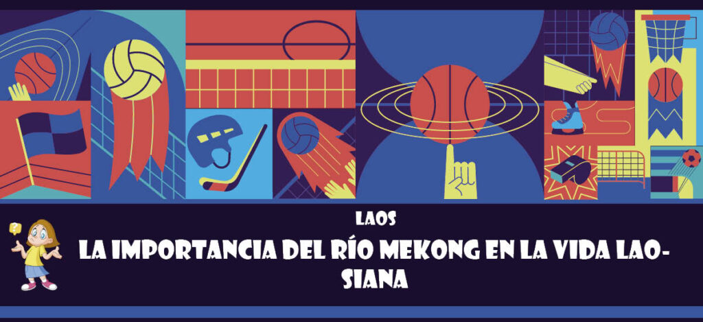Curiosidad de Laos: La importancia del río Mekong en la vida laosiana