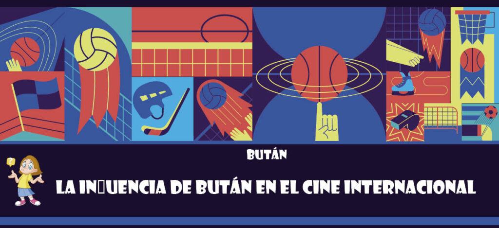 Curiosidad de Bután: La influencia de Bután en el cine internacional
