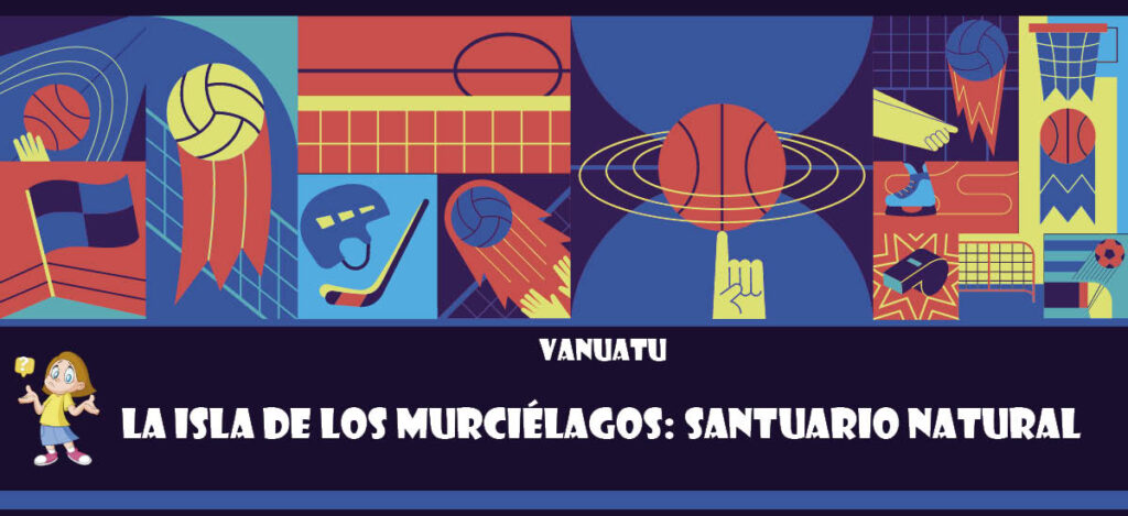 Curiosidad de Vanuatu: La isla de los murciélagos: Santuario natural