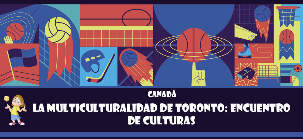 Curiosidad de Canadá: La multiculturalidad de Toronto: Encuentro de culturas