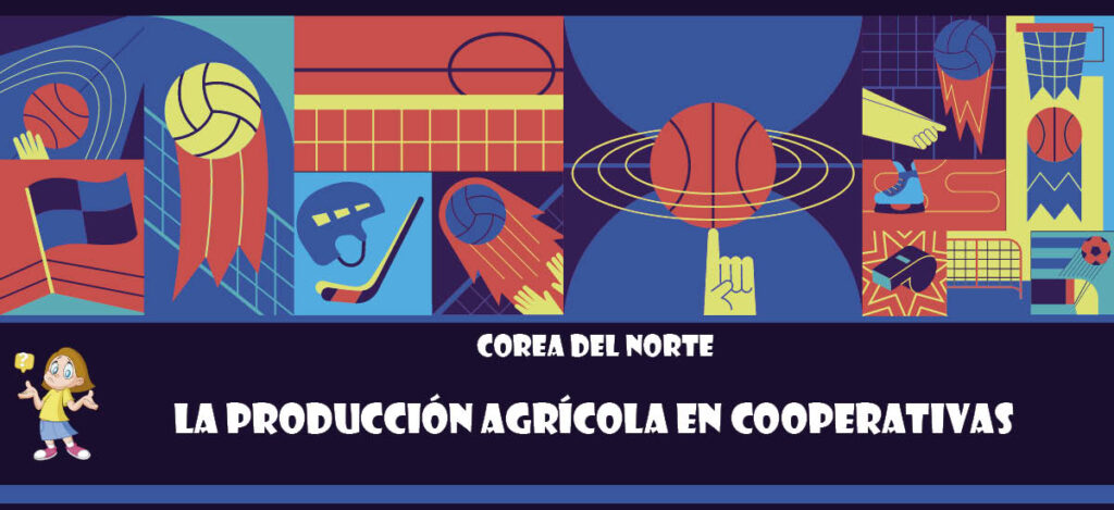 Curiosidad de Corea del Norte: La producción agrícola en cooperativas