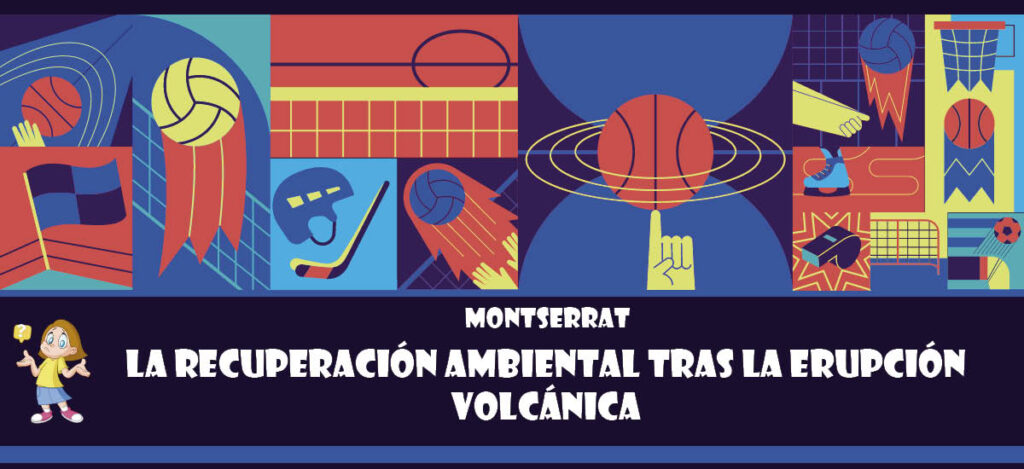 Curiosidad de Montserrat: La recuperación ambiental tras la erupción volcánica
