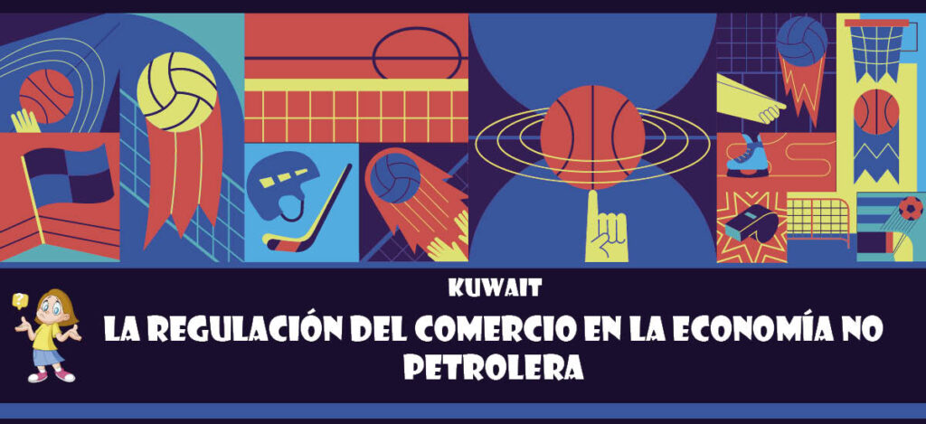 Curiosidad de Kuwait: La regulación del comercio en la economía no petrolera