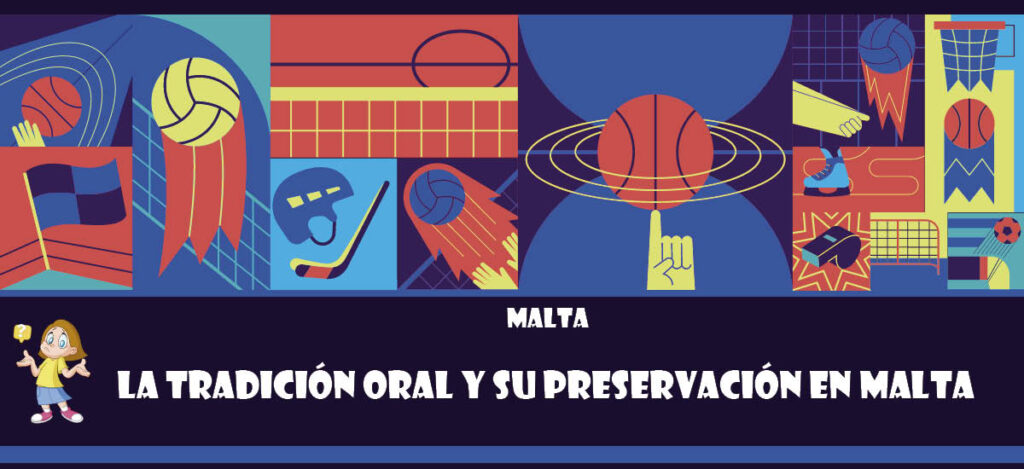 Curiosidad de Malta: La tradición oral y su preservación en Malta