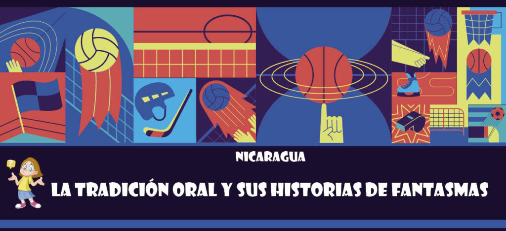 Curiosidad de Nicaragua: La tradición oral y sus historias de fantasmas