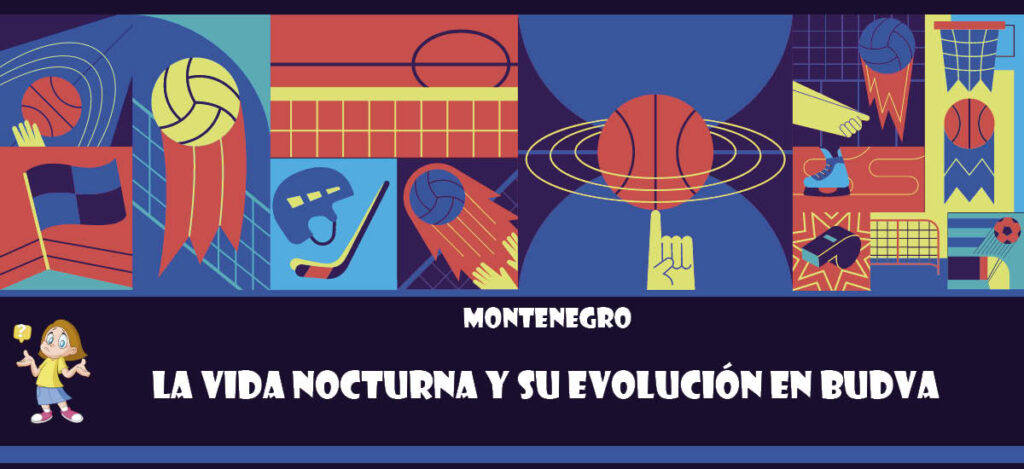 Curiosidad de Montenegro: La vida nocturna y su evolución en Budva