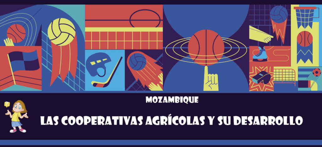 Curiosidad de Mozambique: Las cooperativas agrícolas y su desarrollo