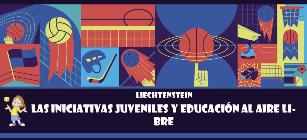 Curiosidad de Liechtenstein: Las iniciativas juveniles y educación al aire libre