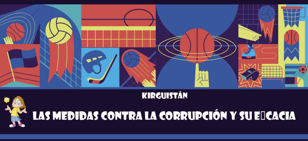 Curiosidad de Kirguistán: Las medidas contra la corrupción y su eficacia
