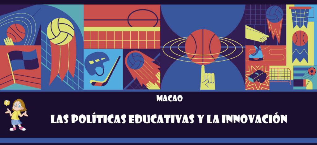 Curiosidad de Macao: Las políticas educativas y la innovación