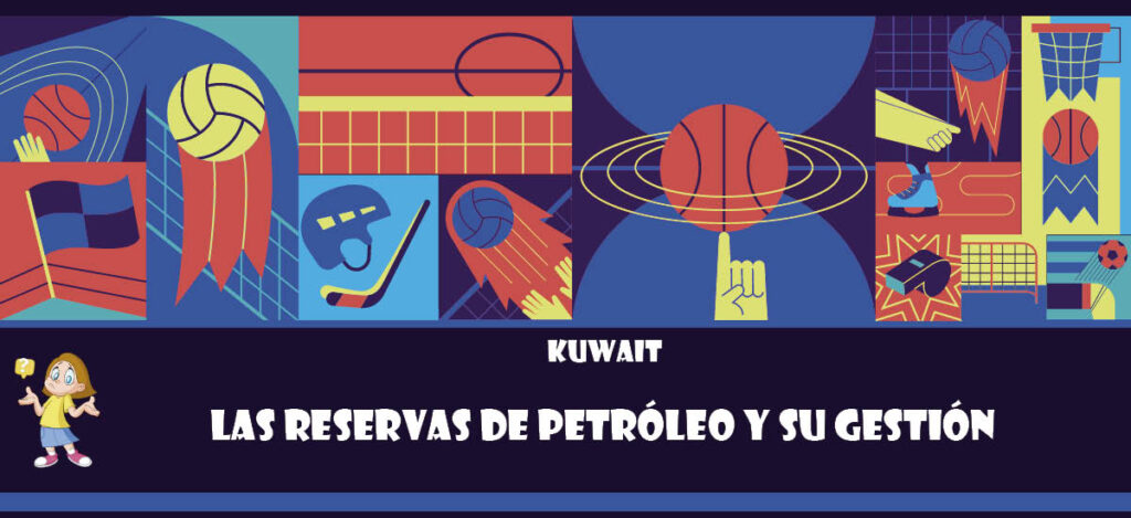 Curiosidad de Kuwait: Las reservas de petróleo y su gestión