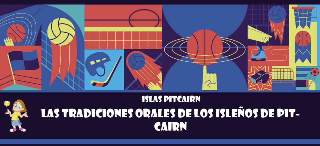 Curiosidad de Islas Pitcairn: Las tradiciones orales de los isleños de Pitcairn