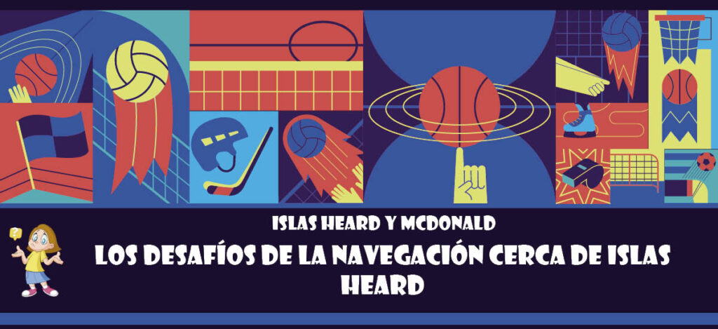 Curiosidad de Islas Heard y McDonald: Los desafíos de la navegación cerca de Islas Heard