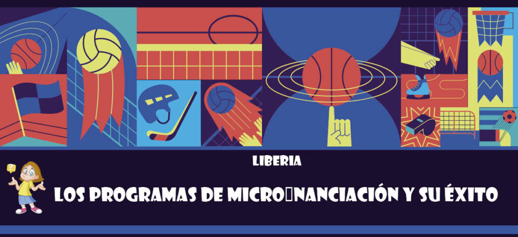 Curiosidad de Liberia: Los programas de microfinanciación y su éxito